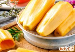一天最多能吃多少菠萝蜜 菠萝蜜吃多了会拉肚子吗