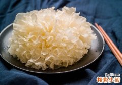 银耳要用冷水还是热水泡 银耳泡发多长时间最好