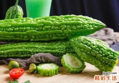 苦瓜含什么营养成分 苦瓜吃了有什么功效