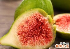 吃无花果有什么好处 无花果和什么一起吃好