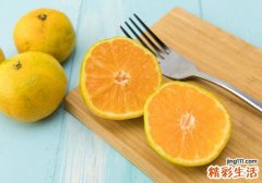 橘子和榛子能同时吃吗 橘子一天最多吃几个