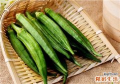 秋葵为什么要焯水 秋葵发黑了还能吃吗