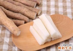 炒菜用哪种山药 山药适合和什么一起炒菜