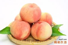 夏天吃桃好吗 夏天吃桃子有什么好处