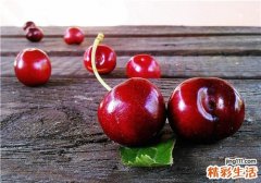 如何辨别车厘子的好坏 车厘子和樱桃有什么不同