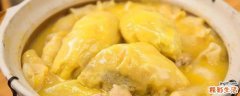 榴莲煲鸡汤的做法功效 榴莲煲鸡的大忌