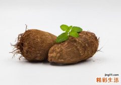 芋头吃了可以壮阳吗 芋头壮阳效果好吗
