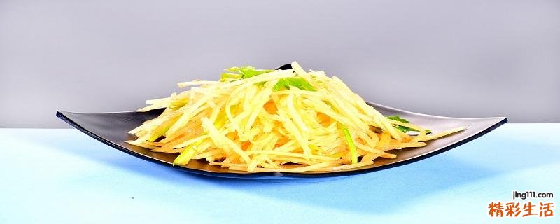 切好的土豆丝能隔夜吗 土豆丝隔夜如何保存