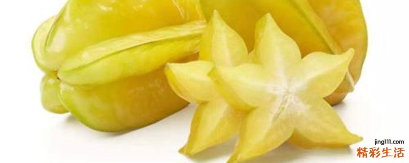 杨桃适合什么人吃 杨桃一次最多能吃多少