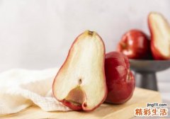 早上空腹可以吃莲雾吗 莲雾饭前吃好还是饭后吃好