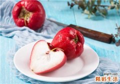 吃莲雾有什么好处 莲雾果怎么吃好吃