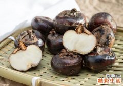 荸荠变黄了还能吃吗 荸荠变黄吃了会怎么样