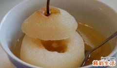风热咳嗽吃什么好的快 川贝蒸梨的做法及功效