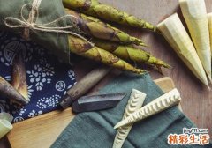 竹笋吃了有什么好处 竹笋和什么一起吃好