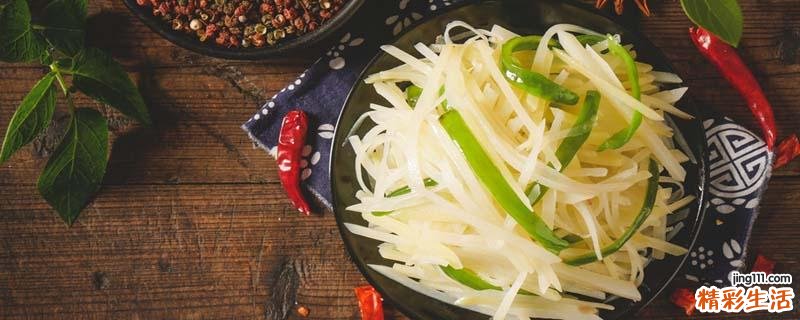土豆丝能泡水隔天炒吗 土豆丝隔夜如何保存