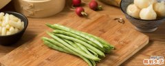 四季豆怎么撕豆筋 四季豆怎么做好吃