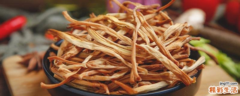 黄花菜怎么泡发快 黄花菜泡多长时间可以吃
