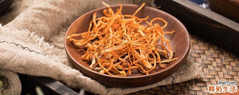 虫草花哪些人不能吃 虫草花怎么吃