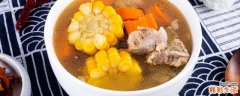 玉米胡萝卜排骨汤放什么配料 玉米胡萝卜排骨汤不吃排骨多少热量