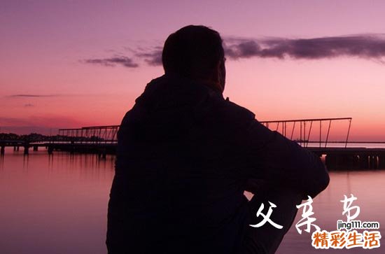 温馨版 2024父亲节祝福语父爱的最经典金句